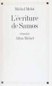 Michel Melot - L'écriture de Samos.