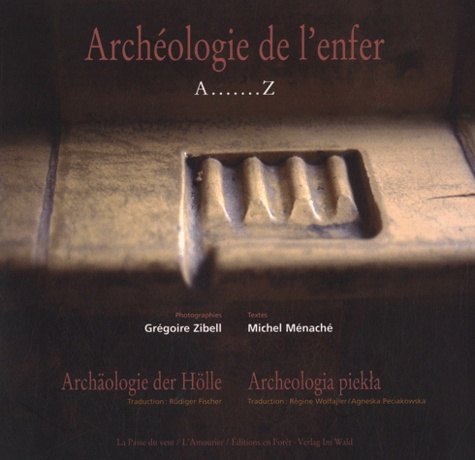 Michel Ménaché - Archéologie de l'enfer - A.......Z.