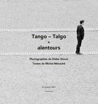 Michel Ménaché et Didier Devos - Tango-Talgo & alentours.
