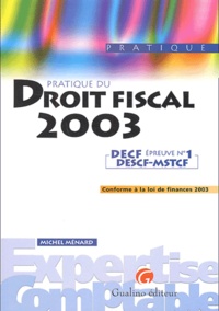 Michel Ménard - Decf N° 1 Pratique Du Droit Fiscal 2003.