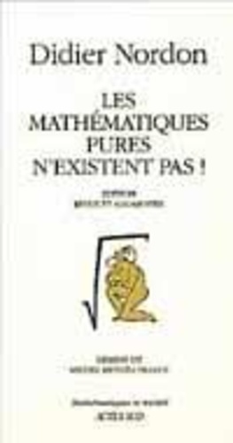 Michel Mendès France et Didier Nordon - Les mathématiques pures n'existent pas ! - Mathématiques et société.