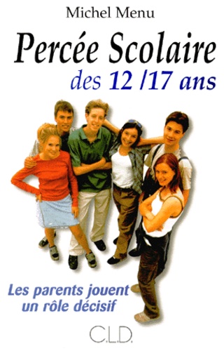 Michel Menu - Percee Scolaire Des 12-17 Ans. Les Parents Jouent Un Role Decisif.