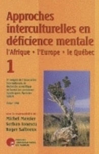 Michel Mercier et S. Ionescu - Approche interculturelle de la déficience mentale : l'Afrique, l'Europe, le Québec 1er Congrès de pédopsychiatrie de l'Afrique de l'Ouest - 5e congrès de l'association internationale de recherche scientifique en faveur des personnes handicpées mentales (AIRHM).