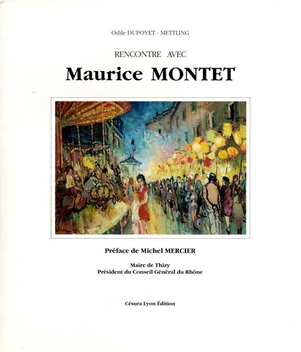 Michel Mercier - Rencontre Avec Maurice Montet.