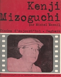 Michel Mesnil et Philippe Demonsablon - Kenji Mizoguchi.