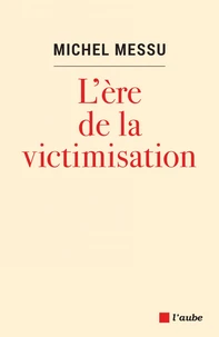 L'ère de la victimisation