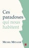 Michel Métayer - Ces paradoxes qui nous habitent.