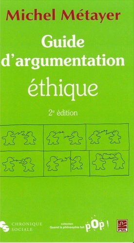 Michel Métayer - Guide d'argumentation éthique 2e édition.