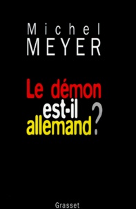 Michel Meyer - Le Demon Est-Il Allemand ?.