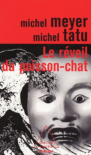 Michel Meyer et Michel Tatu - Le réveil du poisson-chat.