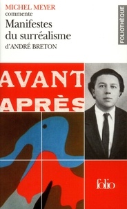 Michel Meyer - Manifestes du surréalisme d'André Breton.