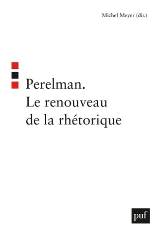 Michel Meyer - Perelman - Le renouveau de la rhétorique.