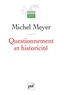 Michel Meyer - Questionnement et historicité.