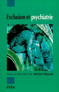 Michel Minard - Psychiatrie et exclusion.