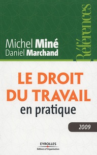 Michel Miné et Daniel Marchand - Le droit du travail en pratique.