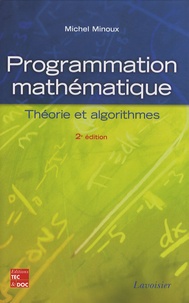 Michel Minoux - Programmation mathématique - Théorie et algorithmes.