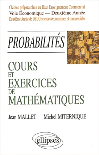 Michel Miternique et Jean Mallet - Cours Et Exercices De Mathematiques. Tome 6, Probabilites.