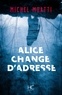 Michel Moatti - Alice change d'adresse.