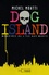 Dog Island. Mémoires de l'île aux morts