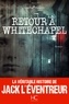Michel Moatti et Stéphane Durand-Souffland - Roman  : Retour à Whitechapel.