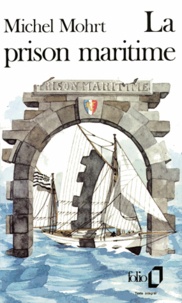 Michel Mohrt - La Prison maritime.