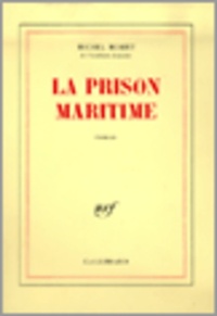 Michel Mohrt - La prison maritime.