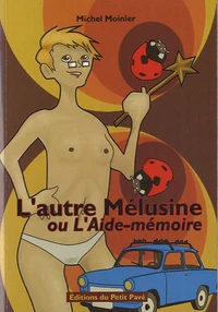 L'autre Mélusine ou L'Aide-mémoire