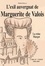 L'exil auvergnat de Marguerite de Valois. La Reine Margot