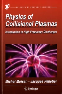 Physics of Collisional Plasmas