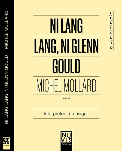 Ni Lang Lang, Ni Glenn Gould. Interpréter la musique
