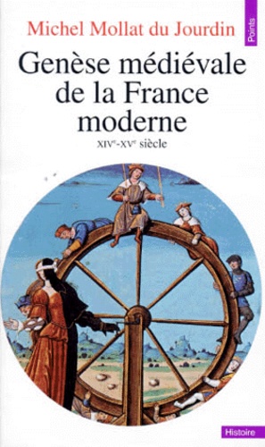 GENESE MEDIEVALE DE LA FRANCE MODERNE.. XIVème-XVème siècle