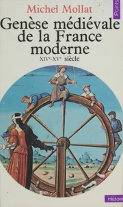 GENESE MEDIEVALE DE LA FRANCE MODERNE.
