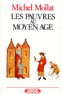 Michel Mollat - Les Pauvres au Moyen âge.