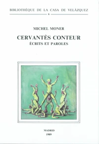 Cervantes conteur : ecrits et paroles