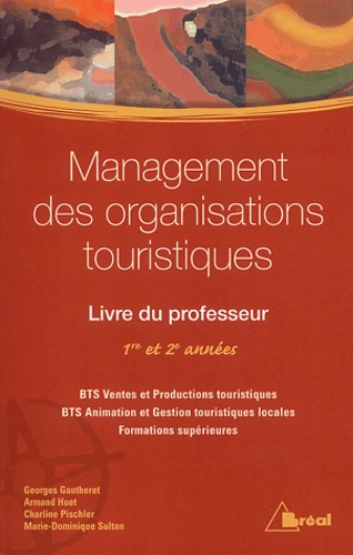 Michel Monereau - Management des organisations touristiques  1ère et 2ème années BTS - Livre du professeur.