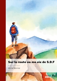 Michel Monnier - Sur la route ou ma vie de S.D.F.