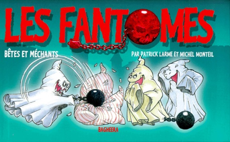 Michel Monteil et Patrick Larme - Les Fantomes Betes Et Mechants.