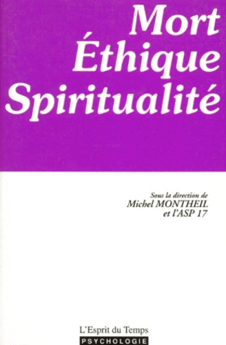 Michel Montheil - Mort, éthique et spiritualité.