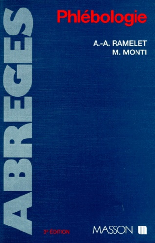 Michel Monti et Albert-Adrien Ramelet - Phlebologie. 3eme Edition.