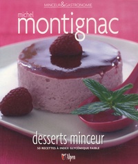 Michel Montignac - Desserts minceur - 50 recettes à index glycémique faible.