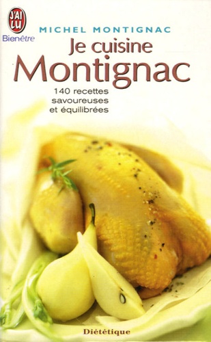 Michel Montignac - Je cuisine Montignac.