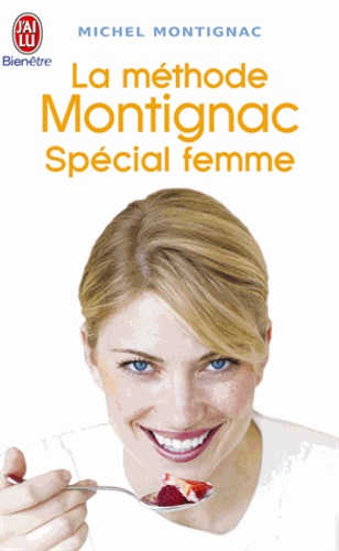 Michel Montignac - La méthode Montignac Spécial femme.