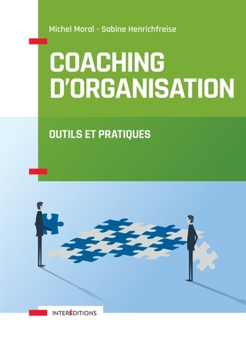 Coaching d'organisation. Outils et pratiques