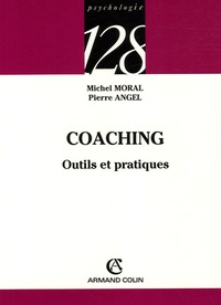 Michel Moral et Pierre Angel - Coaching - Outils et pratiques.