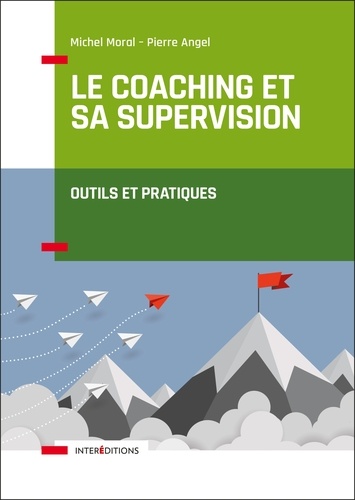 Le coaching et sa supervision. Outils et pratiques