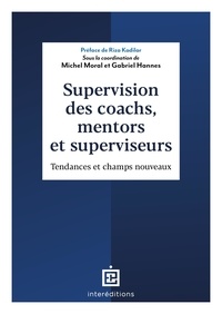 Michel Moral et Gabriel Hannes - Supervision des coachs, mentors et superviseurs - Tendances et champs nouveaux.
