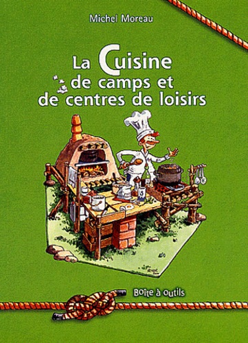 Michel Moreau - La cuisine de camps et de centres de loisirs.