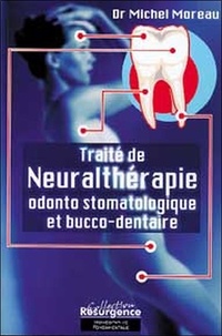 Michel Moreau - Traité de Neuralthérapie odonto-stomatologique et bucco-dentaire.