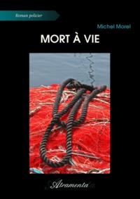 Michel Morel - Mort à vie.