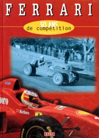 Michel Morelli - Ferrari. 50 Ans De Competition.